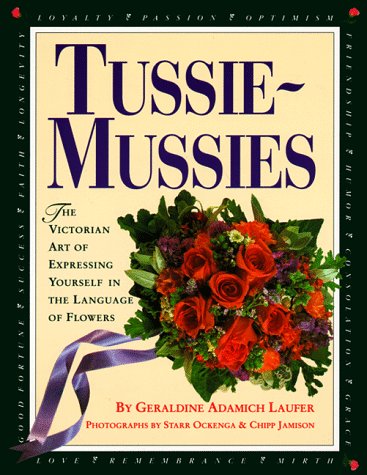 book cover for Tussie-Mussies, The Victorian Art of Expressing Yourself in The Language of Flowers